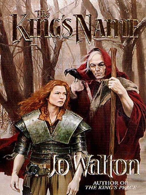 Title details for The King's Name by Jo Walton - Wait list